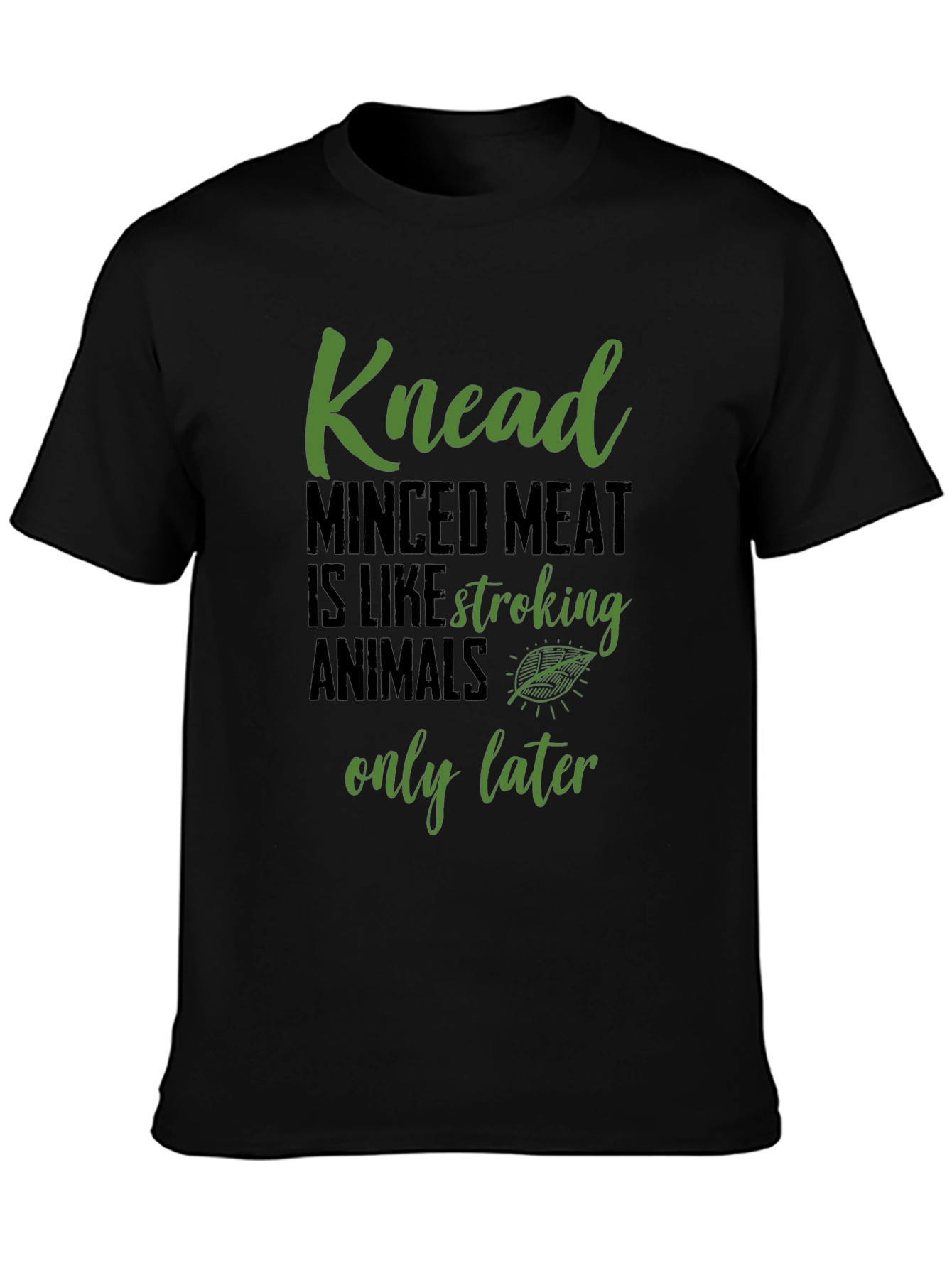 Knead Minced Meat T-Shirt - Funny Vegan Tee