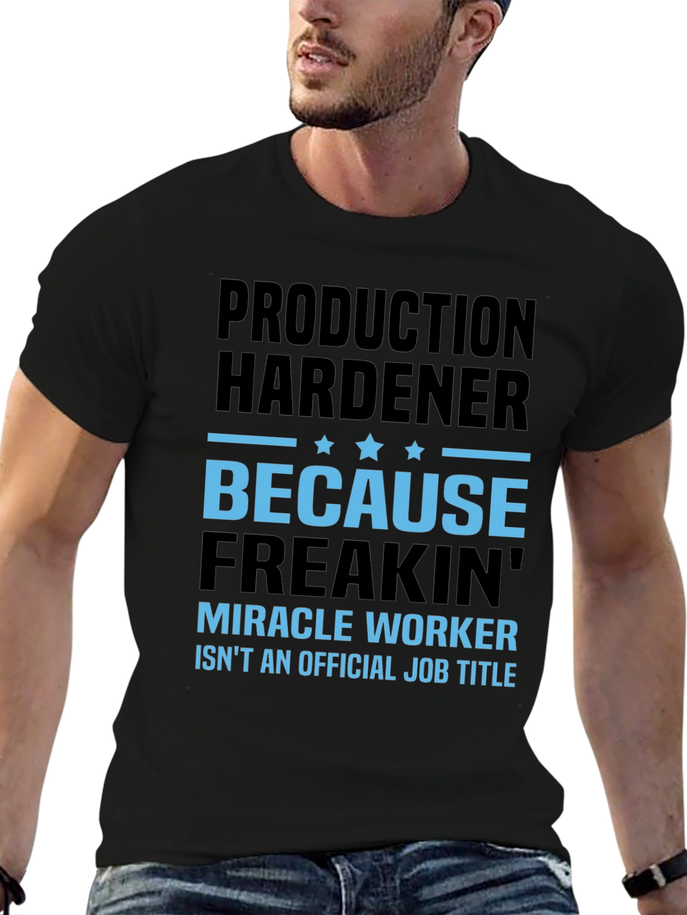 Production Hardener Freakin Miracle Worker T-Shirt