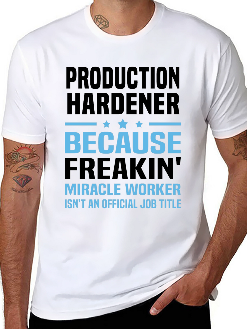 Production Hardener Freakin Miracle Worker T-Shirt