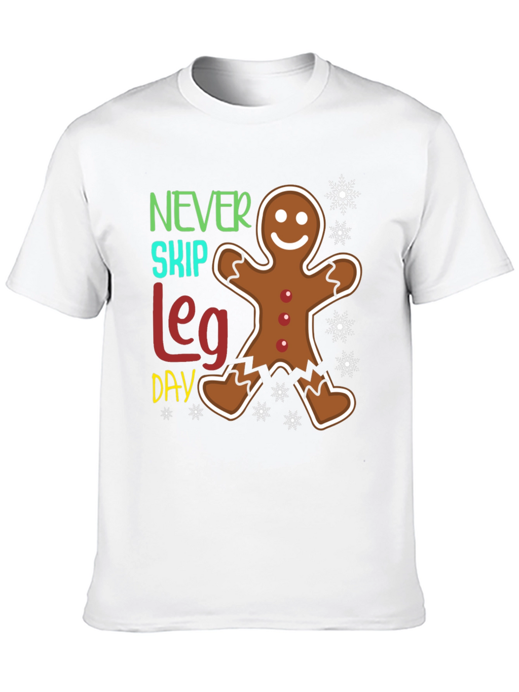 Never Skip Leg Day Gingerbread T-Shirt