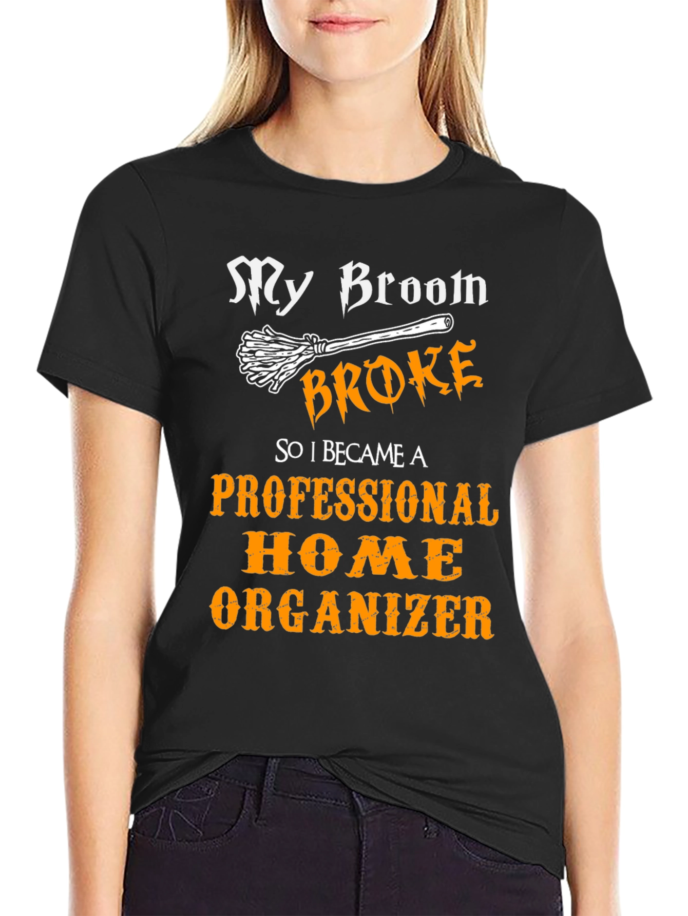 Funny Home Organizer T-Shirt - Halloween Witch Broom Joke Tee