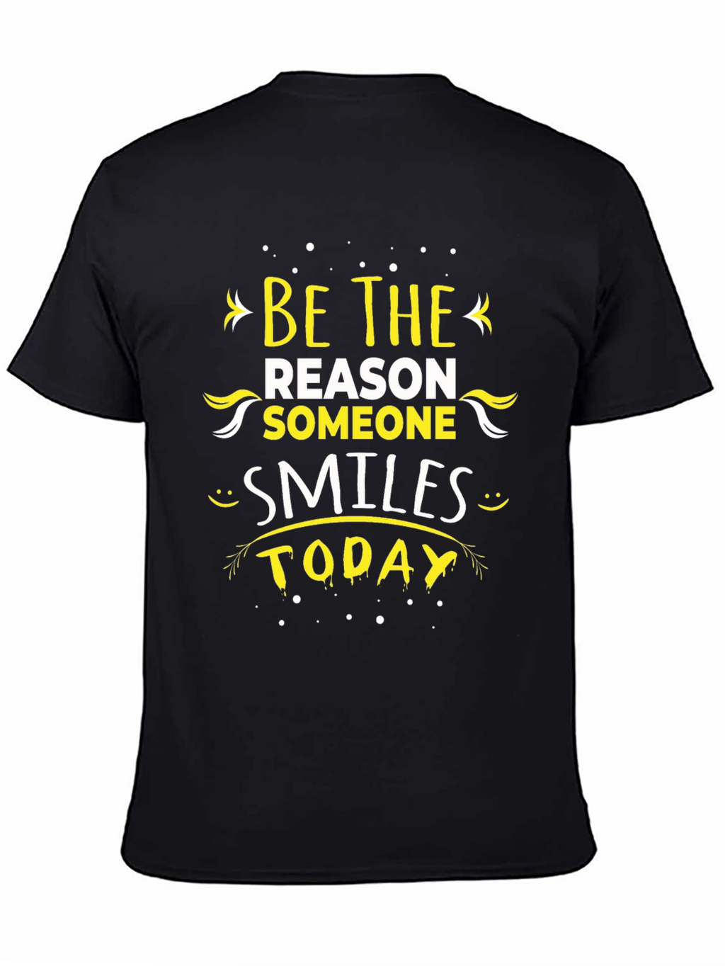 Be the Reason Someone Smiles T-Shirt