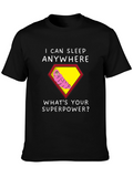 I Can Sleep Anywhere T-Shirt - Superpower Tee