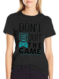 Dont Quit The Game T-Shirt - Gamer Motivation Tee