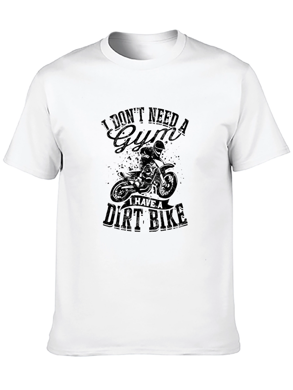 Dirt Bike T-Shirt - No Gym Needed!