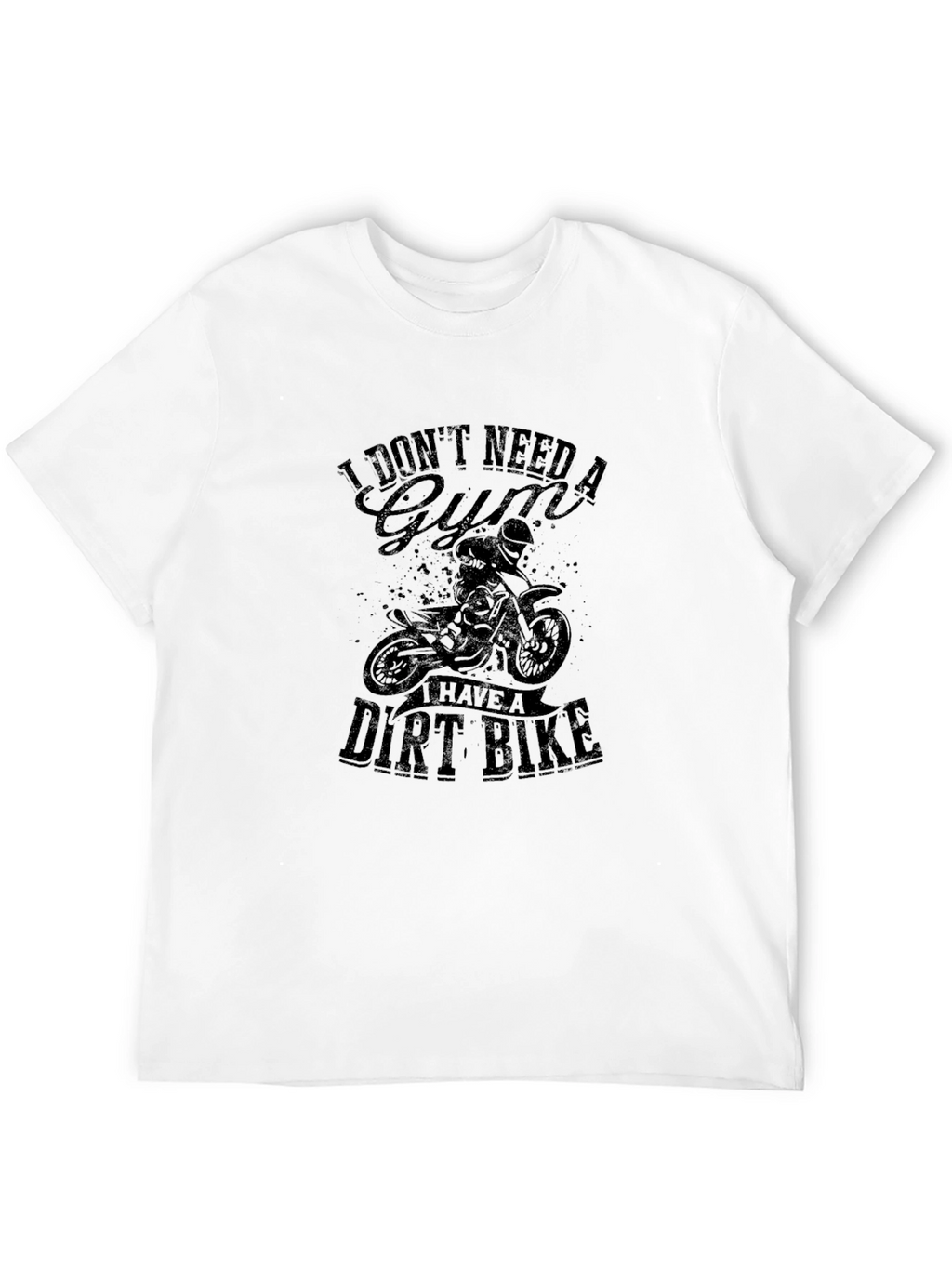 Dirt Bike T-Shirt - No Gym Needed!
