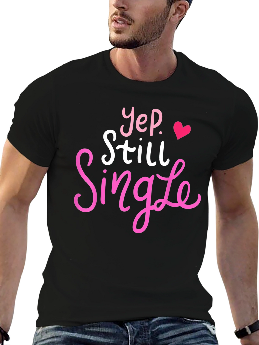Yep Still Single T-Shirt Funny Dating Tee