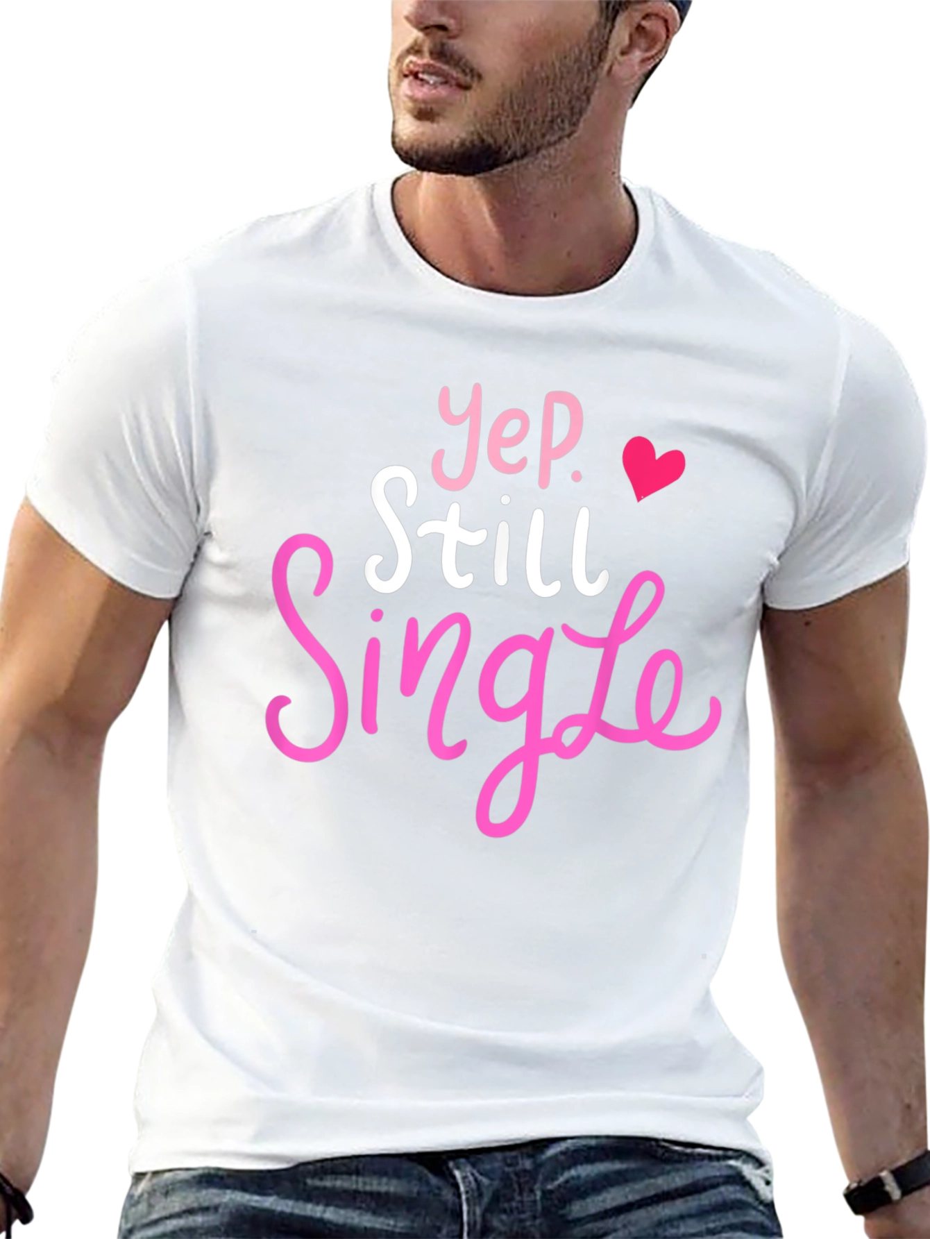 Yep Still Single T-Shirt Funny Dating Tee