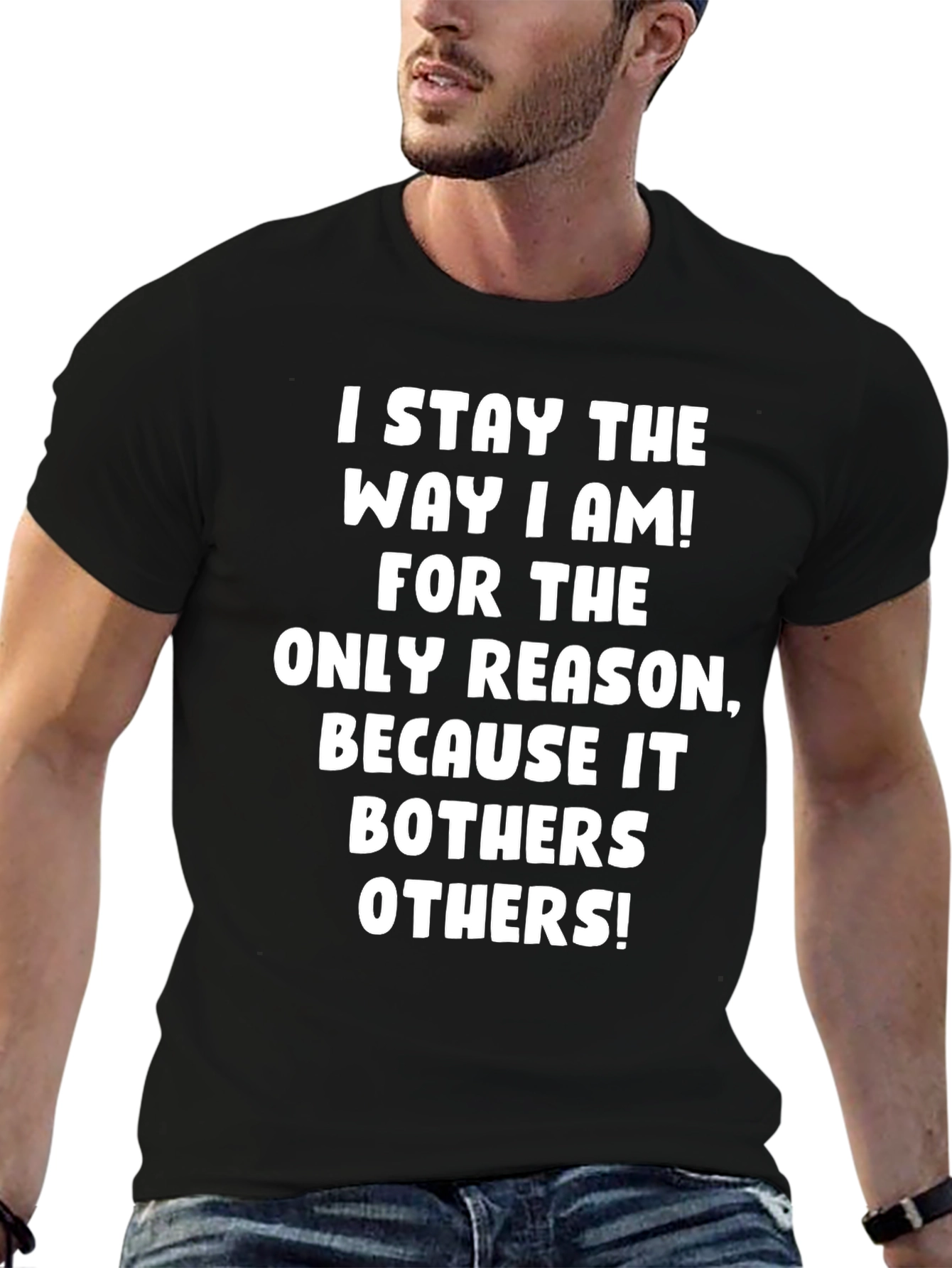 I Stay the Way I Am Graphic T-Shirt