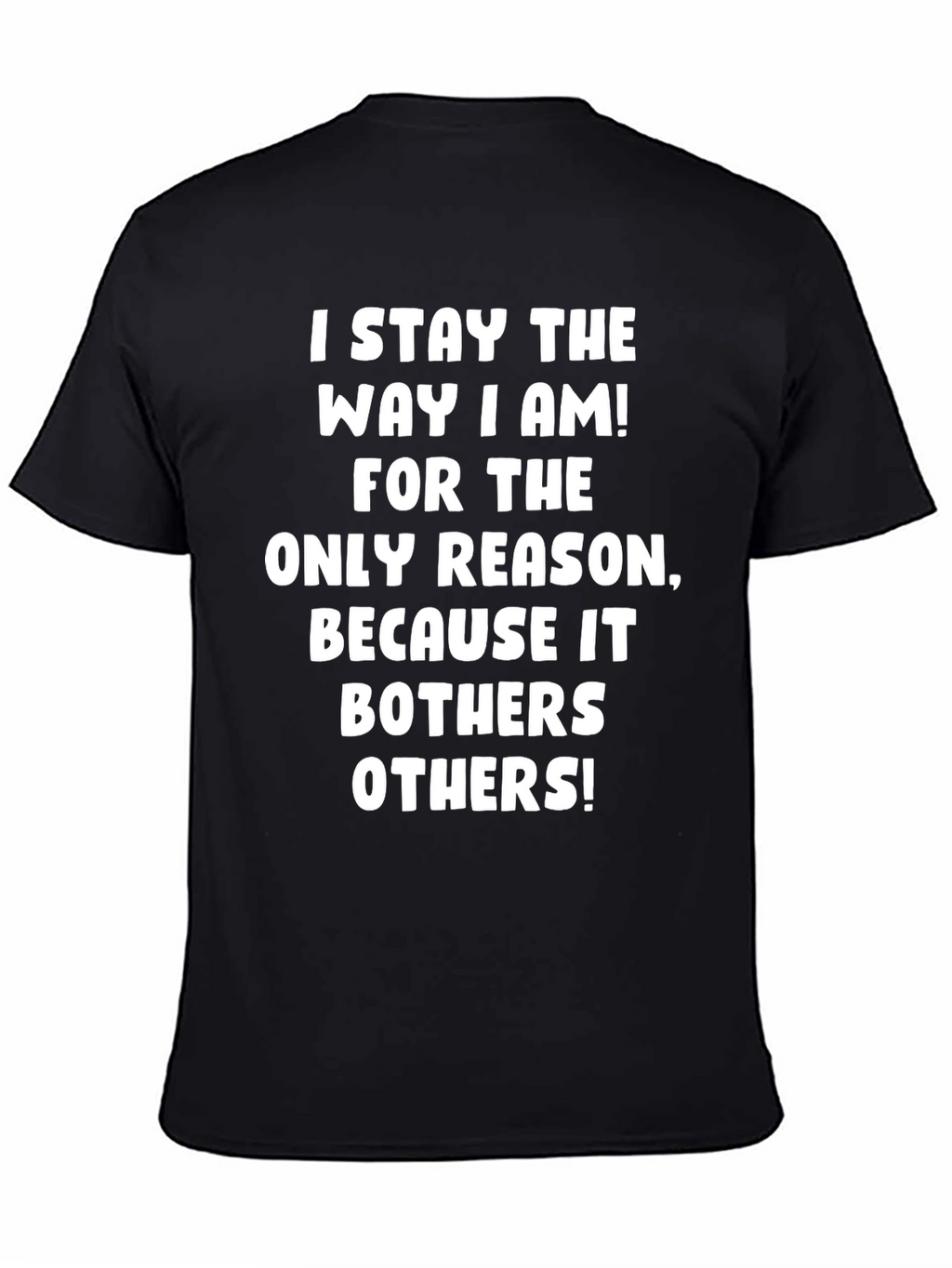 I Stay the Way I Am Graphic T-Shirt