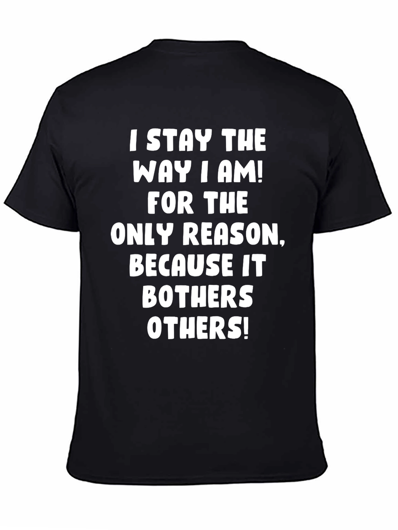 I Stay the Way I Am Graphic T-Shirt