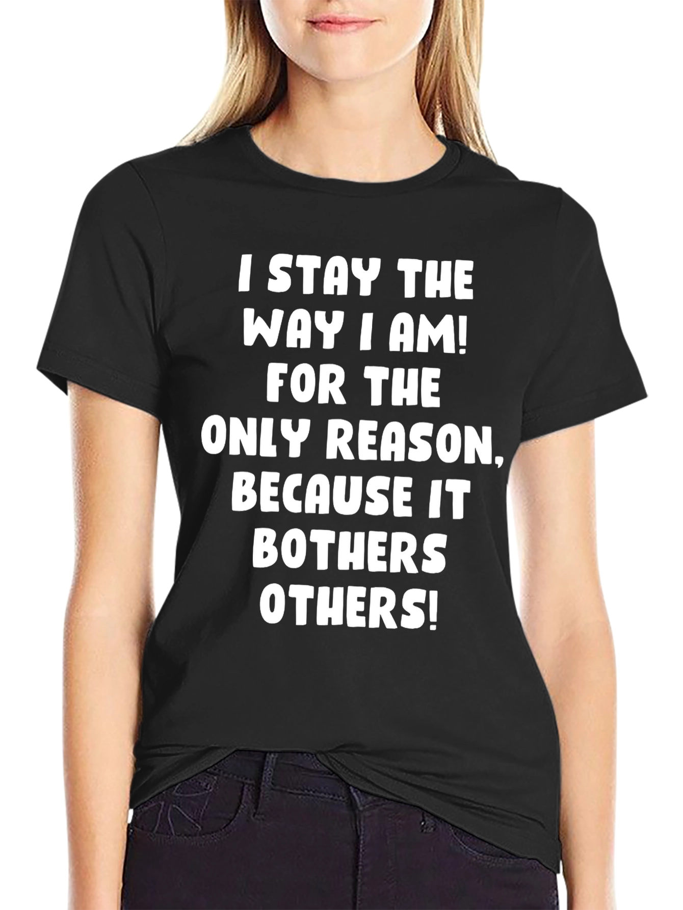 I Stay the Way I Am Graphic T-Shirt