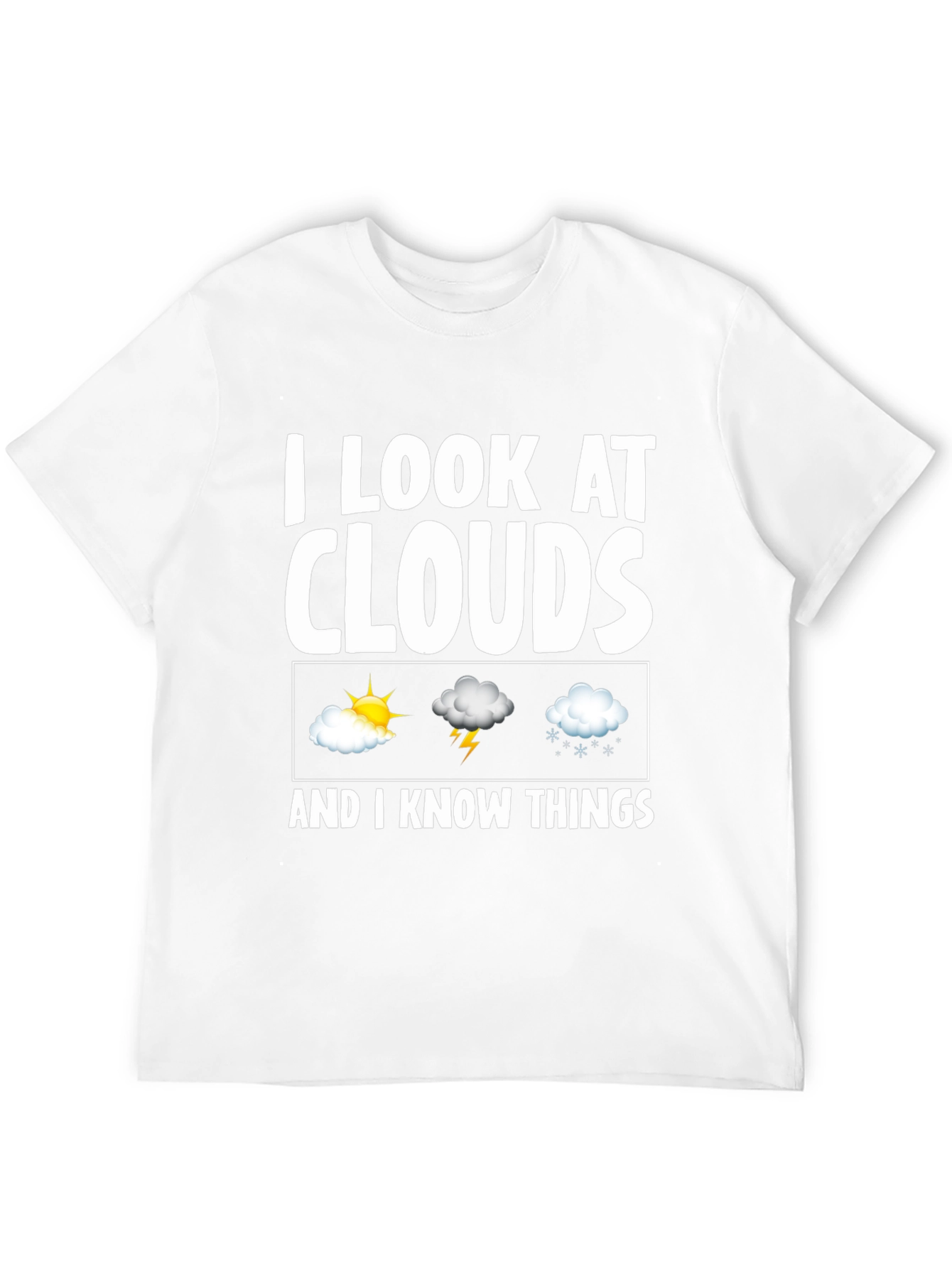 I Look At Clouds T-Shirt - Weather Observer Tee
