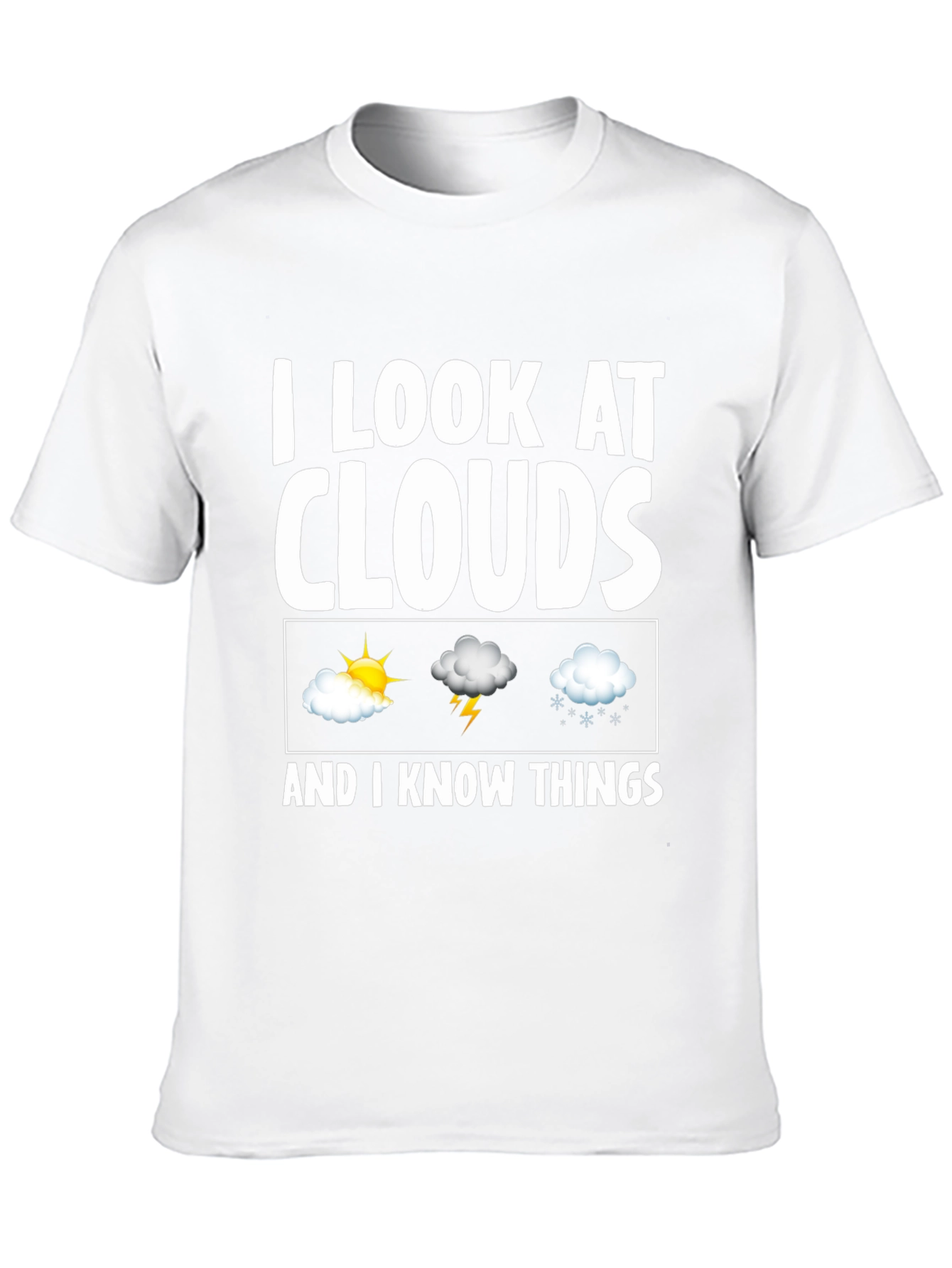 I Look At Clouds T-Shirt - Weather Observer Tee