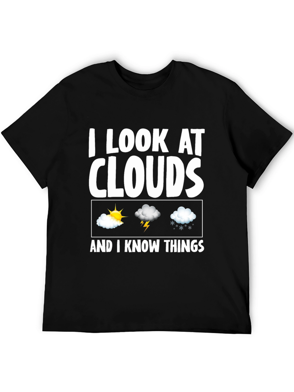 I Look At Clouds T-Shirt - Weather Observer Tee