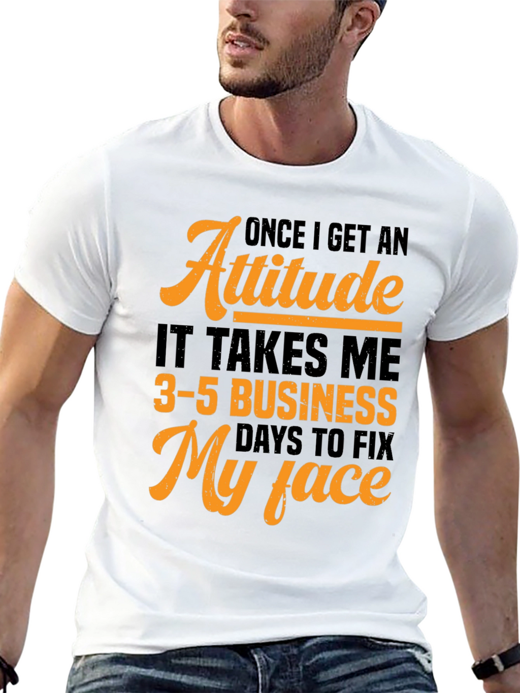 Attitude Fix T-Shirt:  3-5 Business Days