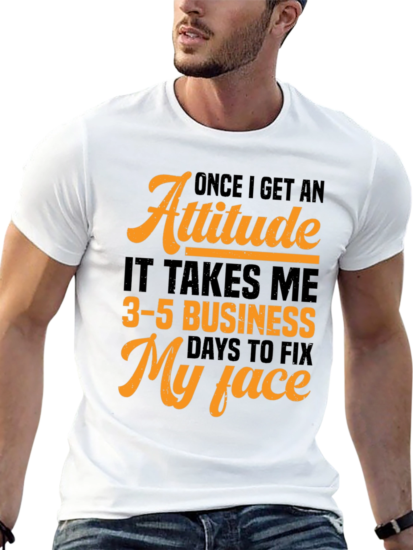 Attitude Fix T-Shirt:  3-5 Business Days