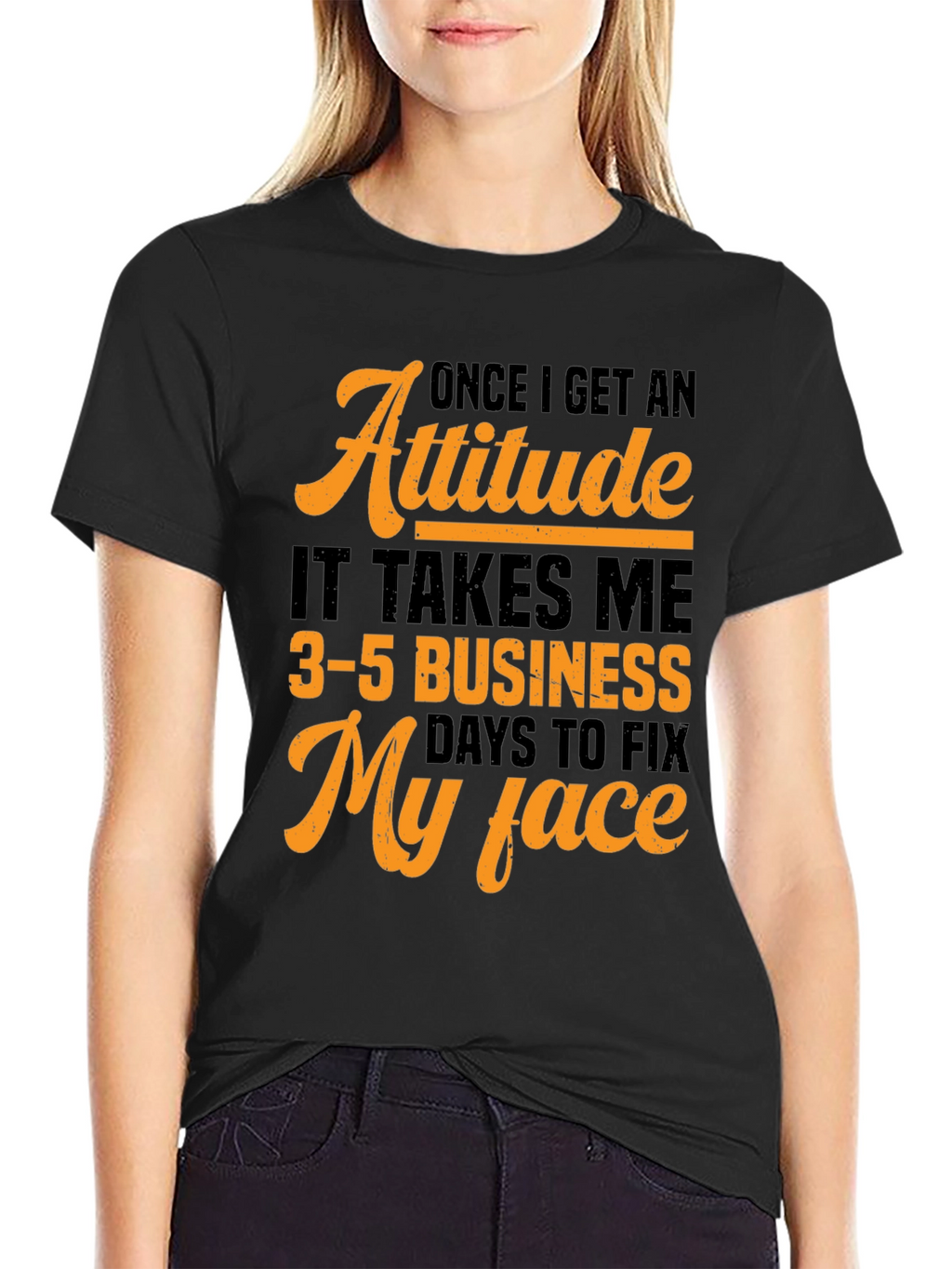 Attitude Fix T-Shirt:  3-5 Business Days