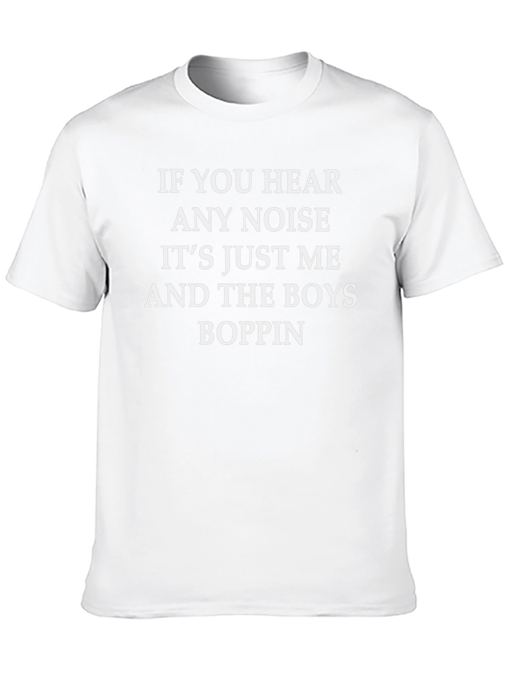 If You Hear Any Noise Graphic Tee
