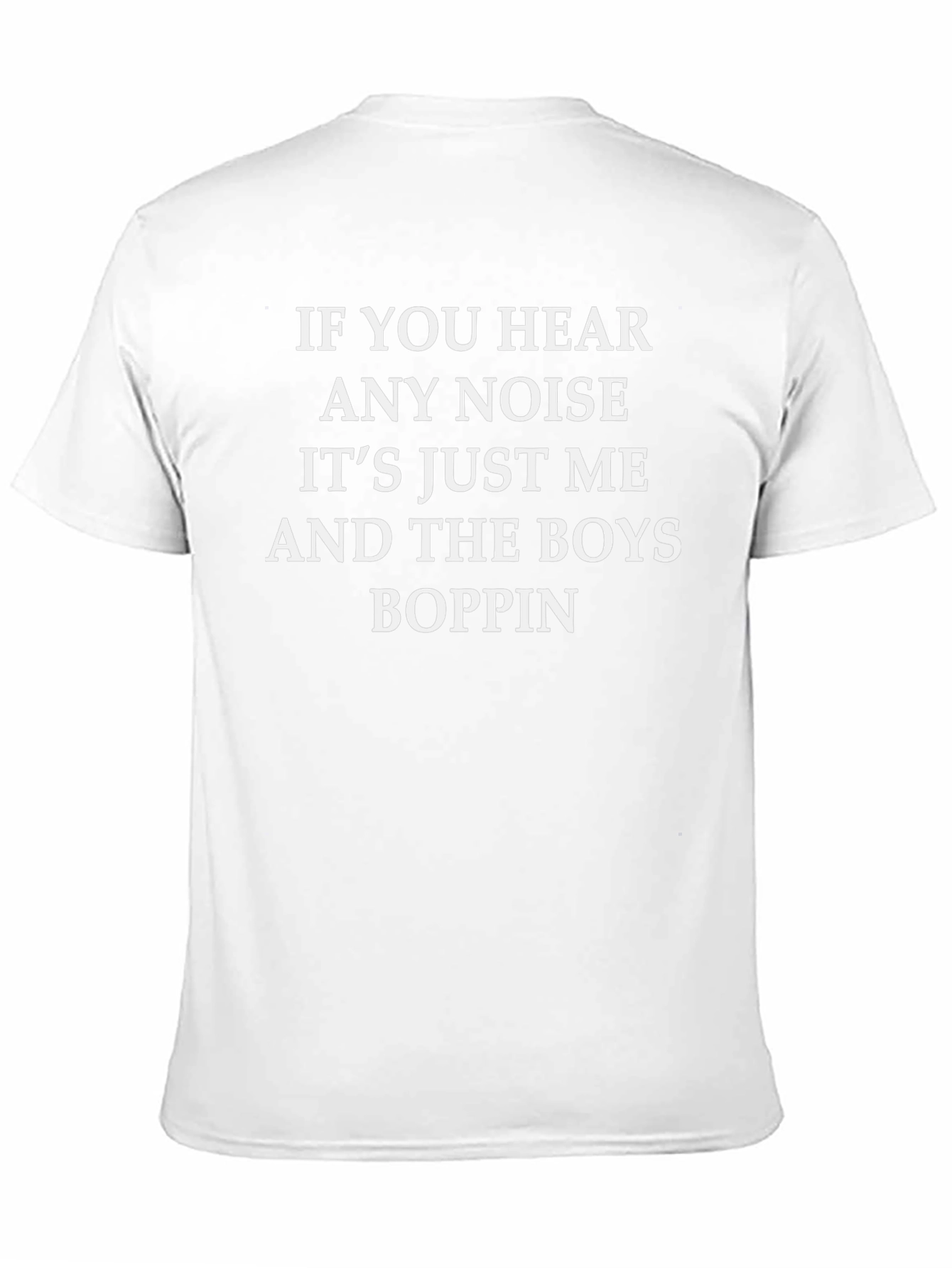 If You Hear Any Noise Graphic Tee