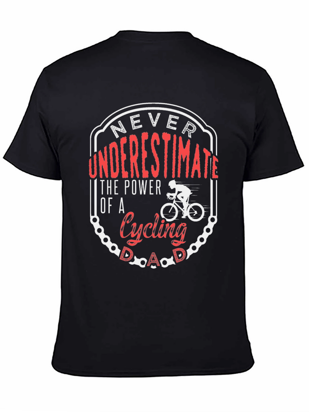 Cycling Dad T-Shirt: Never Underestimate the Power!
