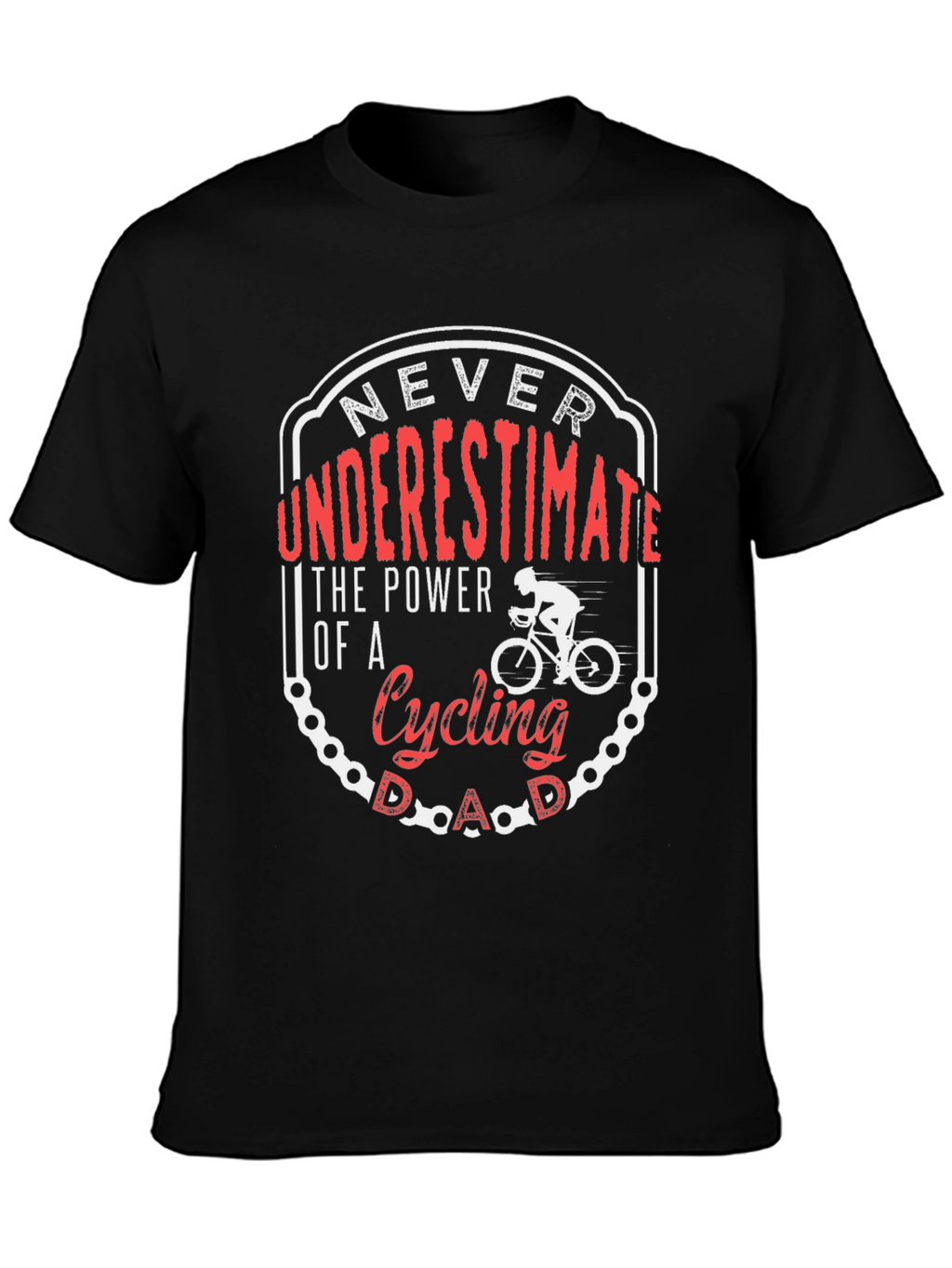 Cycling Dad T-Shirt: Never Underestimate the Power!