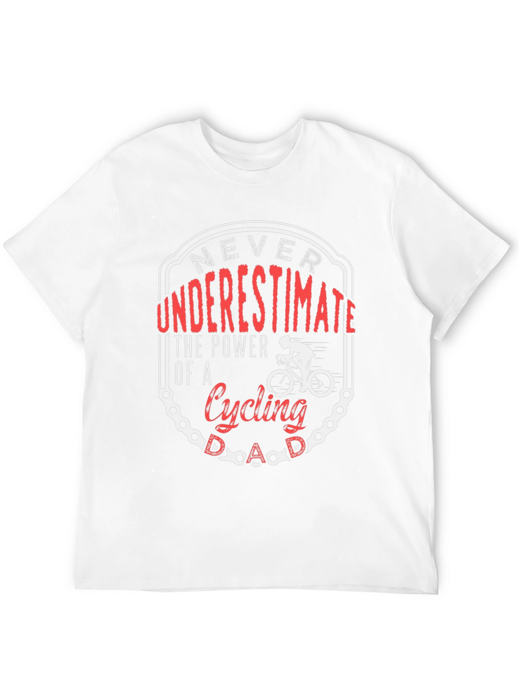 Cycling Dad T-Shirt: Never Underestimate the Power!