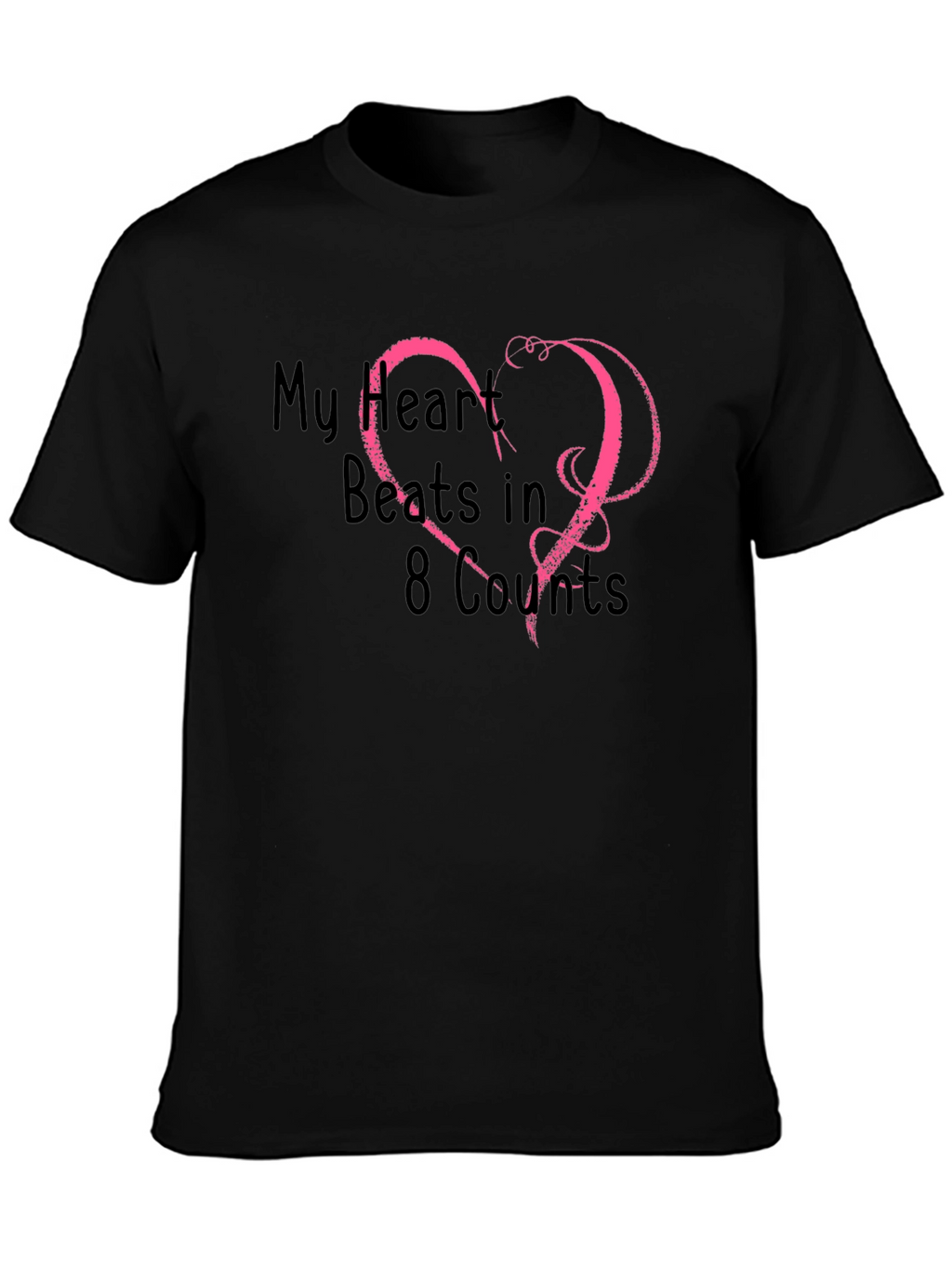 My Heart Beats in 8 Counts Black T-Shirt