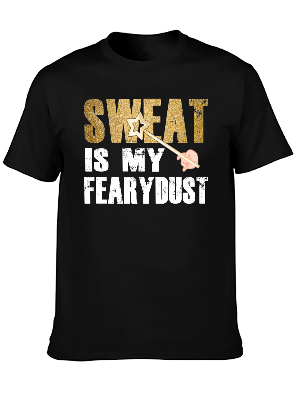 Sweat is My Fearydust T-Shirt