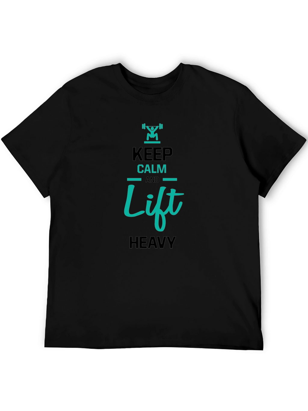 Keep Calm and Lift Heavy Graphic T-Shirt