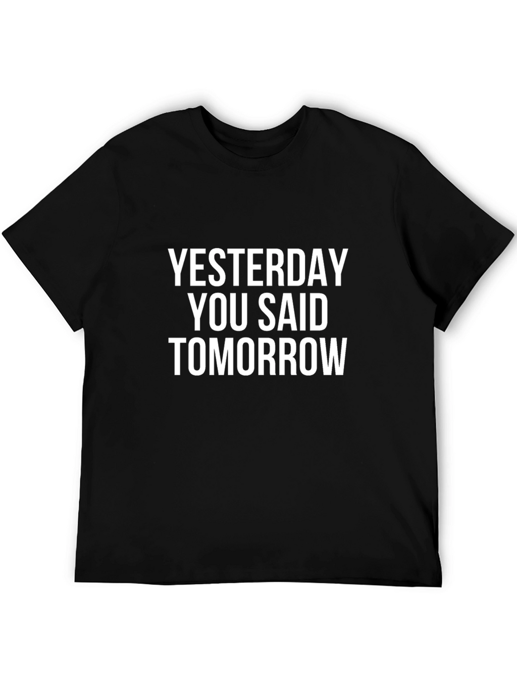 Yesterday You Said Tomorrow T-Shirt