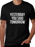 Yesterday You Said Tomorrow T-Shirt