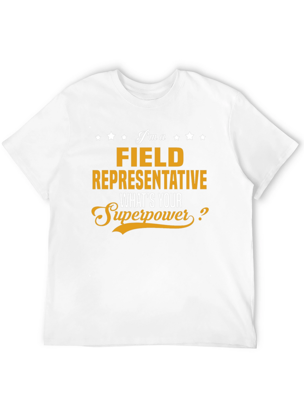 Field Representative Superpower T-Shirt