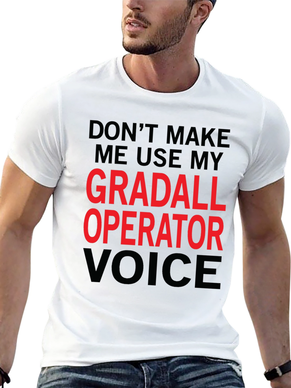 Gradall Operator Voice Funny T-Shirt