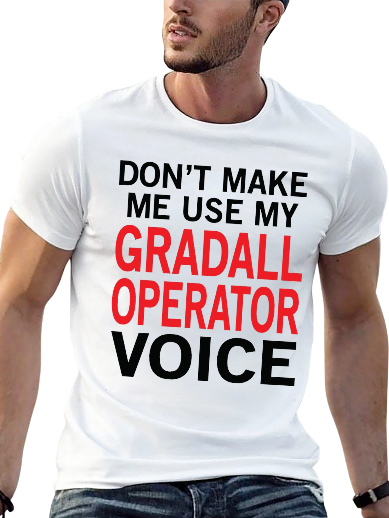 Gradall Operator Voice Funny T-Shirt