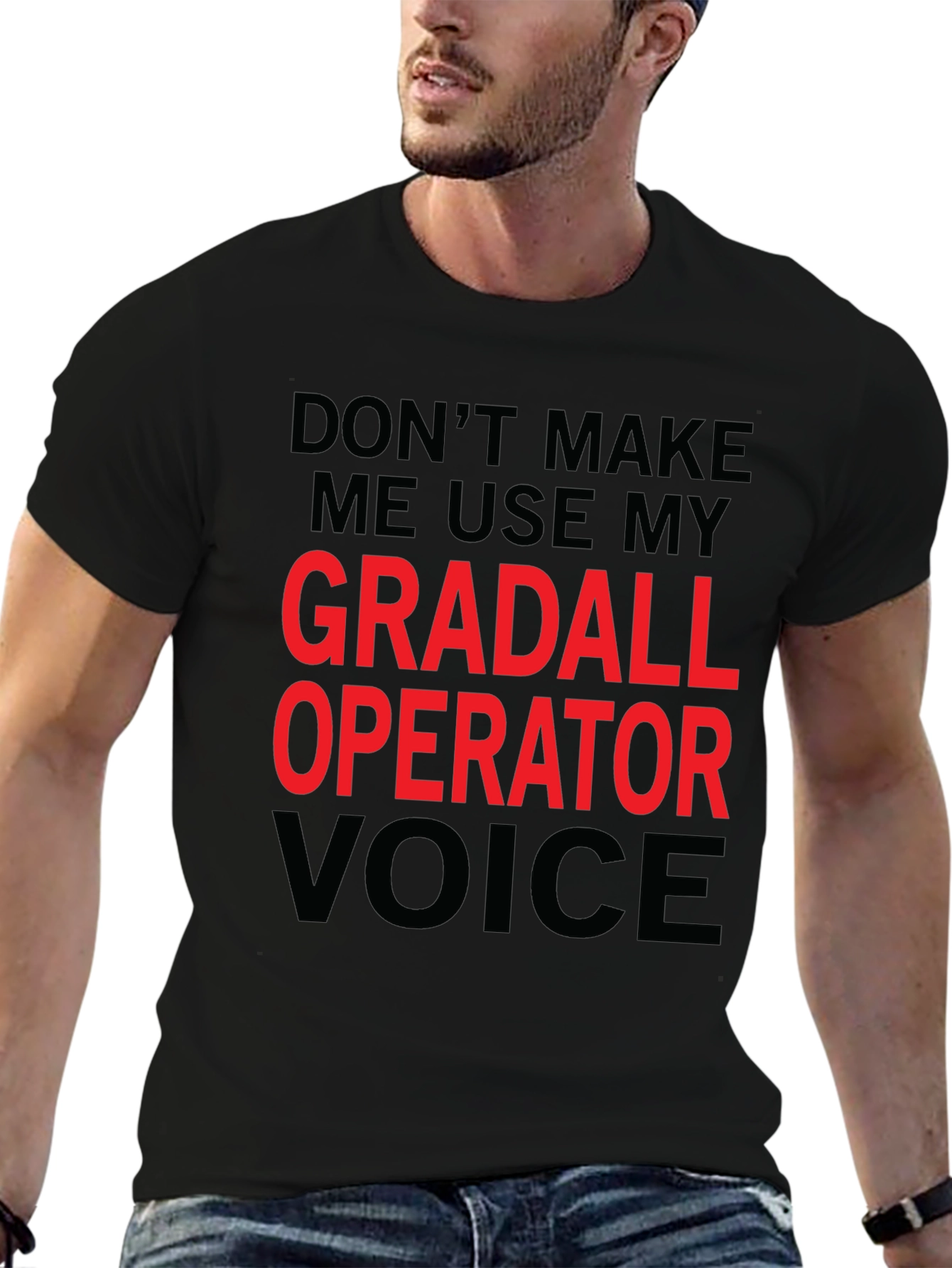 Gradall Operator Voice Funny T-Shirt
