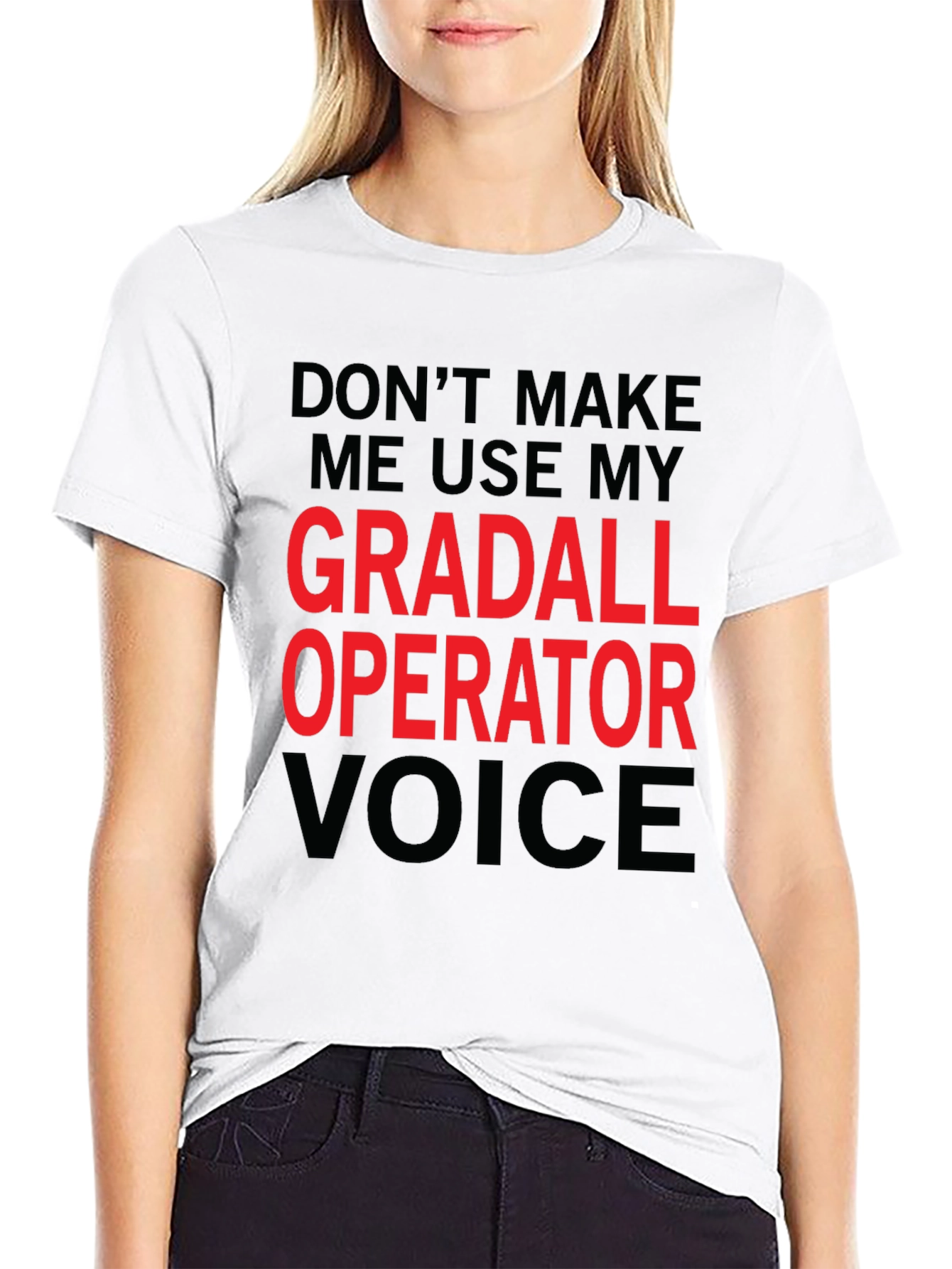 Gradall Operator Voice Funny T-Shirt