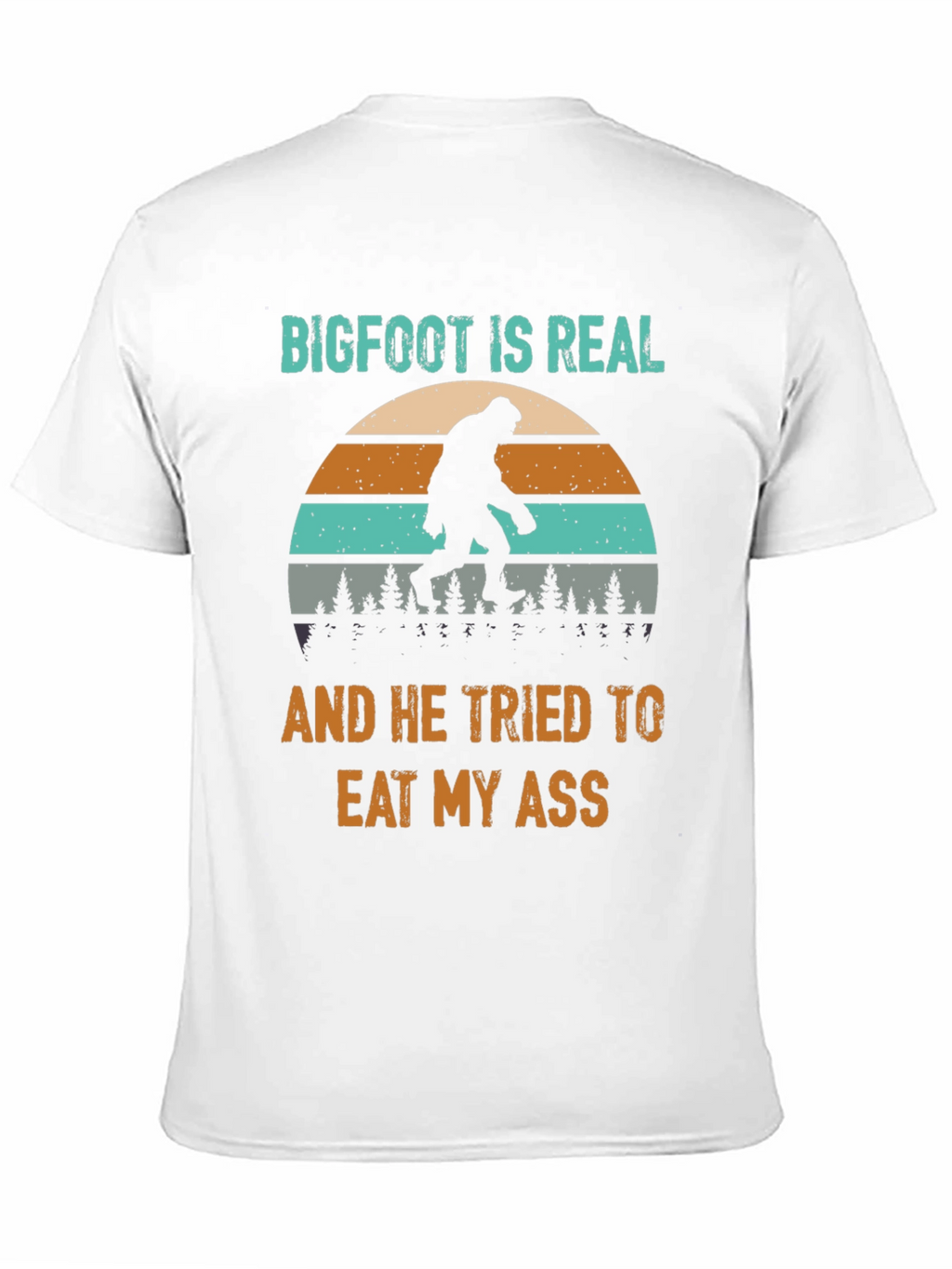 Bigfoot Ate My Ass Funny Novelty T-Shirt