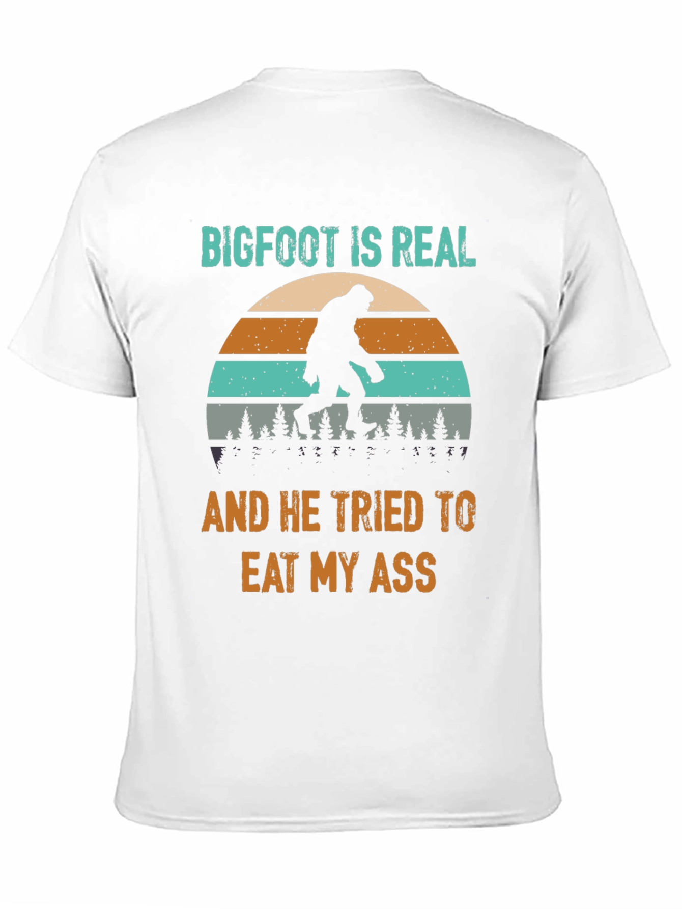 Bigfoot Ate My Ass Funny Novelty T-Shirt