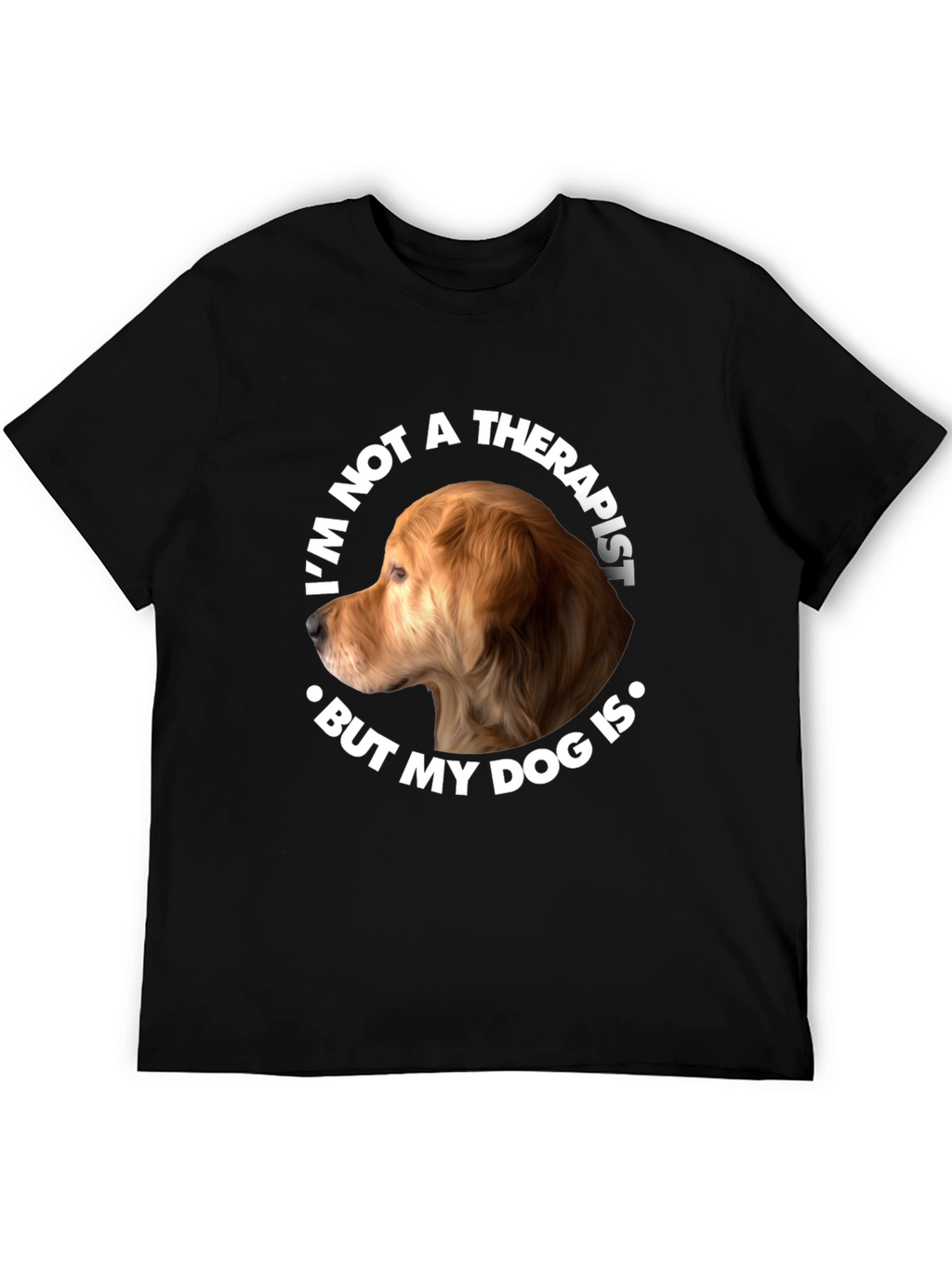 Dog Therapist Graphic T-Shirt - Funny Dog Lover Tee