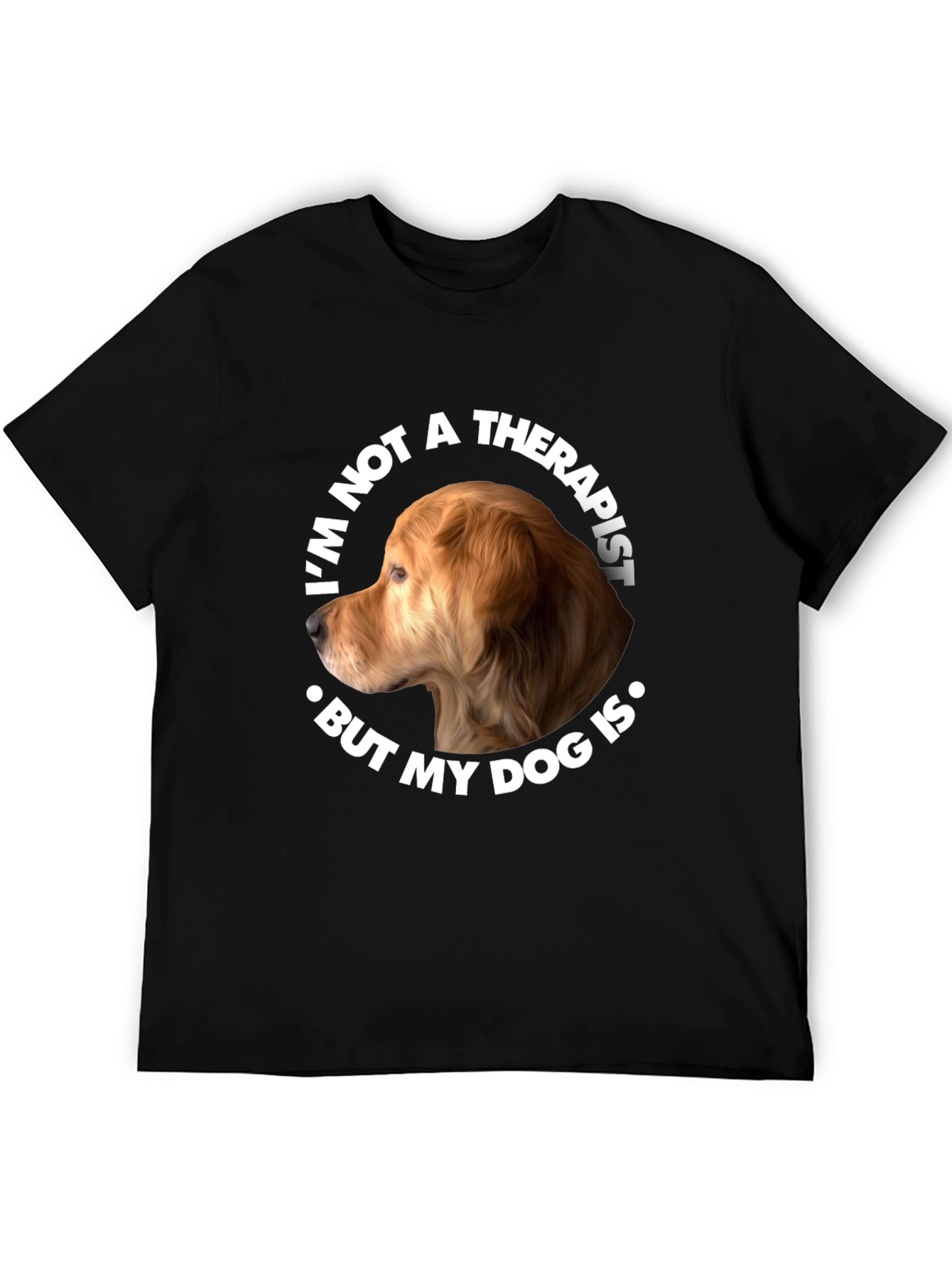 Dog Therapist Graphic T-Shirt - Funny Dog Lover Tee