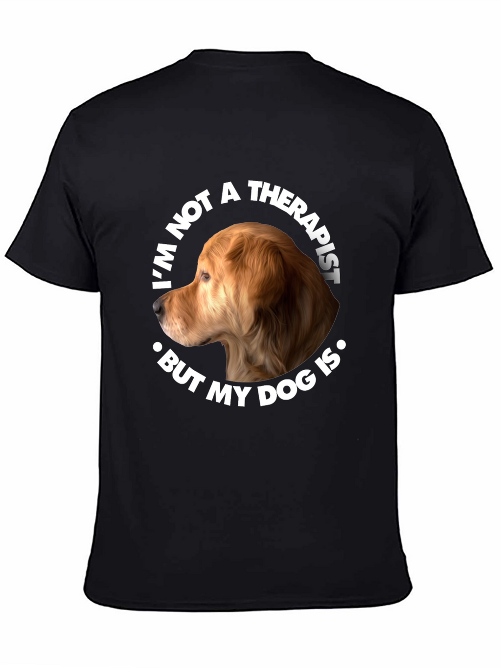 Dog Therapist Graphic T-Shirt - Funny Dog Lover Tee