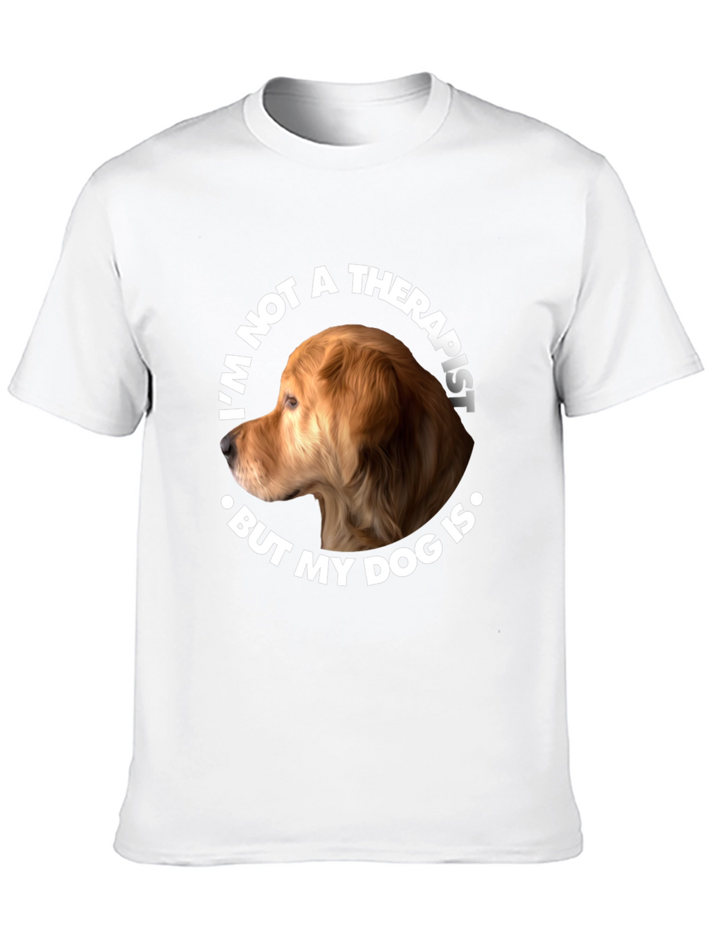 Dog Therapist Graphic T-Shirt - Funny Dog Lover Tee