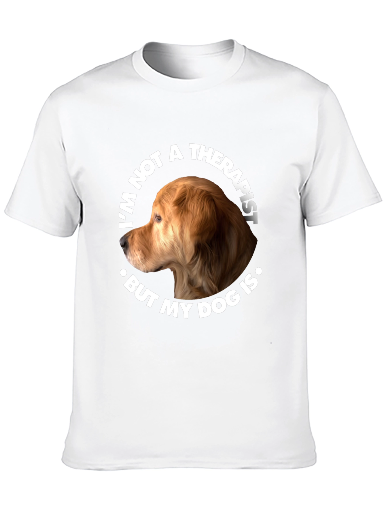 Dog Therapist Graphic T-Shirt - Funny Dog Lover Tee