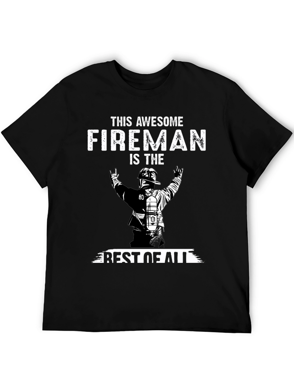 Awesome Fireman T-Shirt - Best Firefighter Apparel