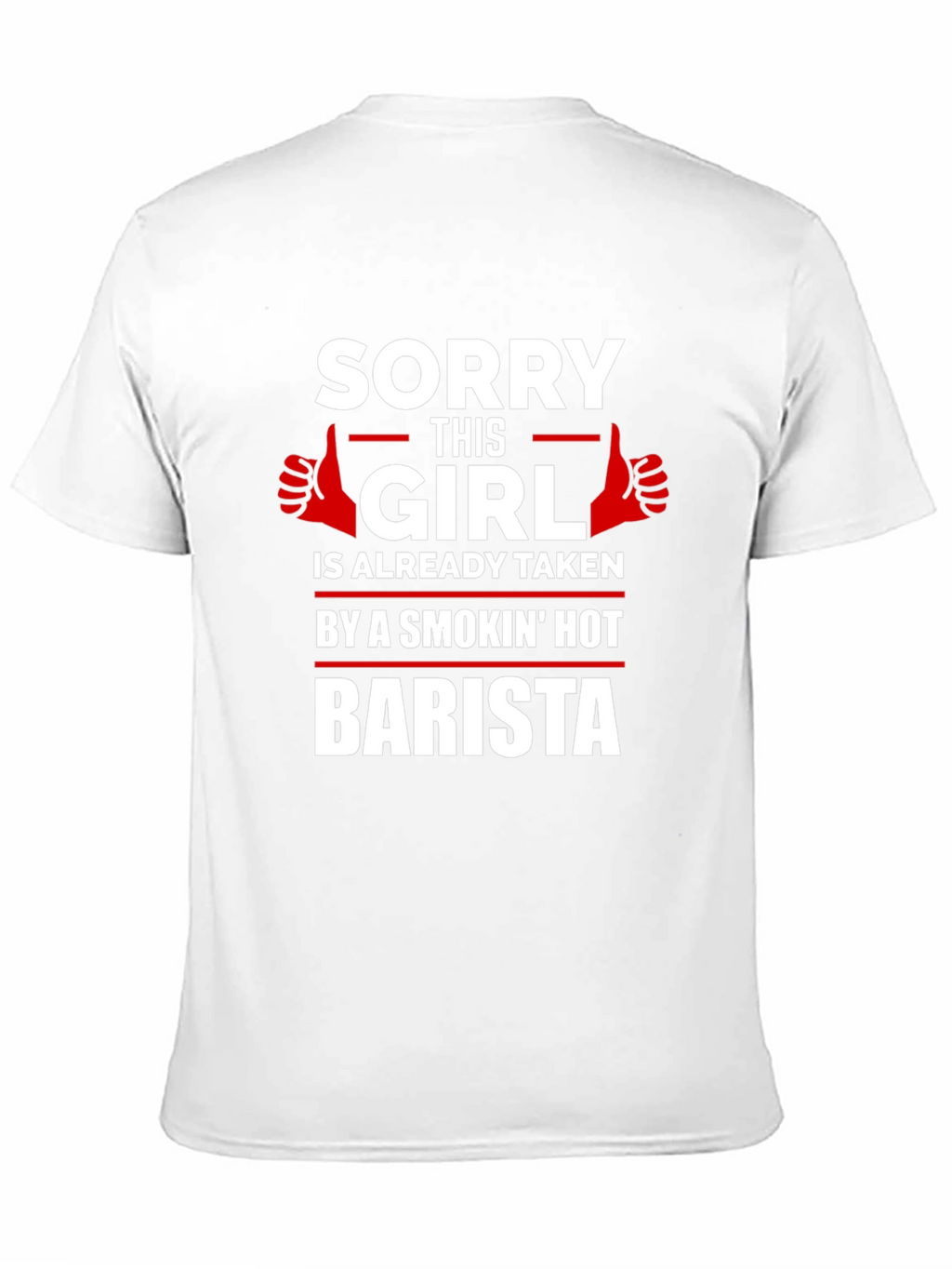 Sorry Girl Taken by Smokin Hot Barista T-Shirt