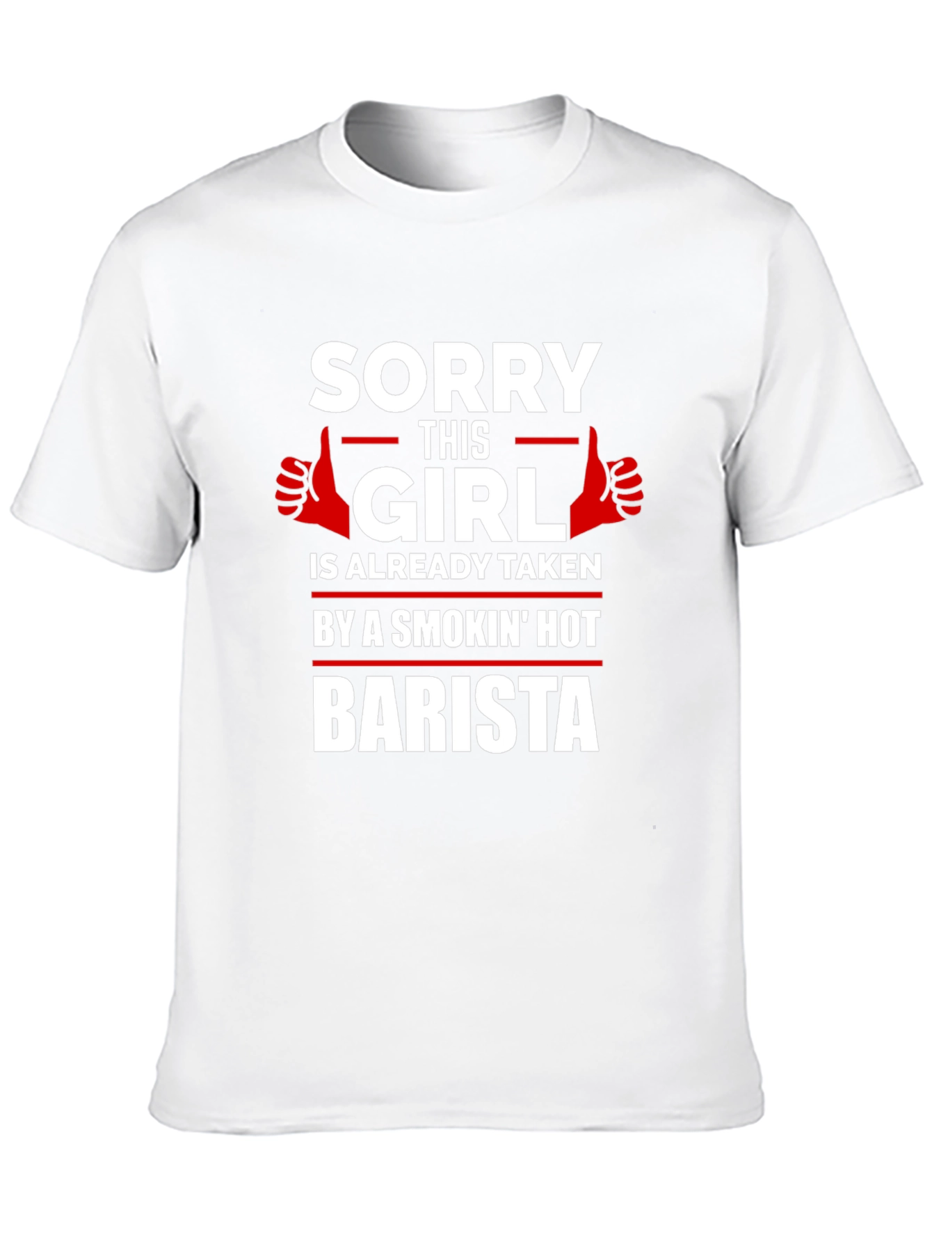 Sorry Girl Taken by Smokin Hot Barista T-Shirt