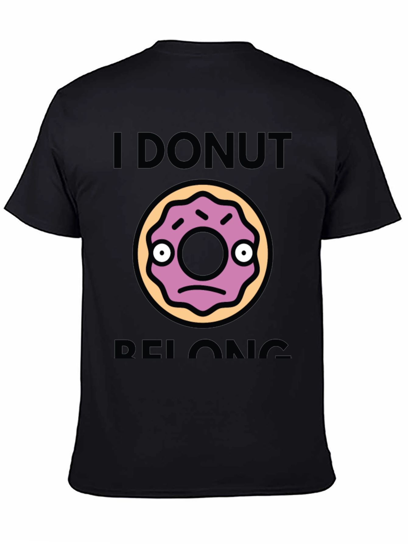 I Donut Belong Funny Graphic T-Shirt