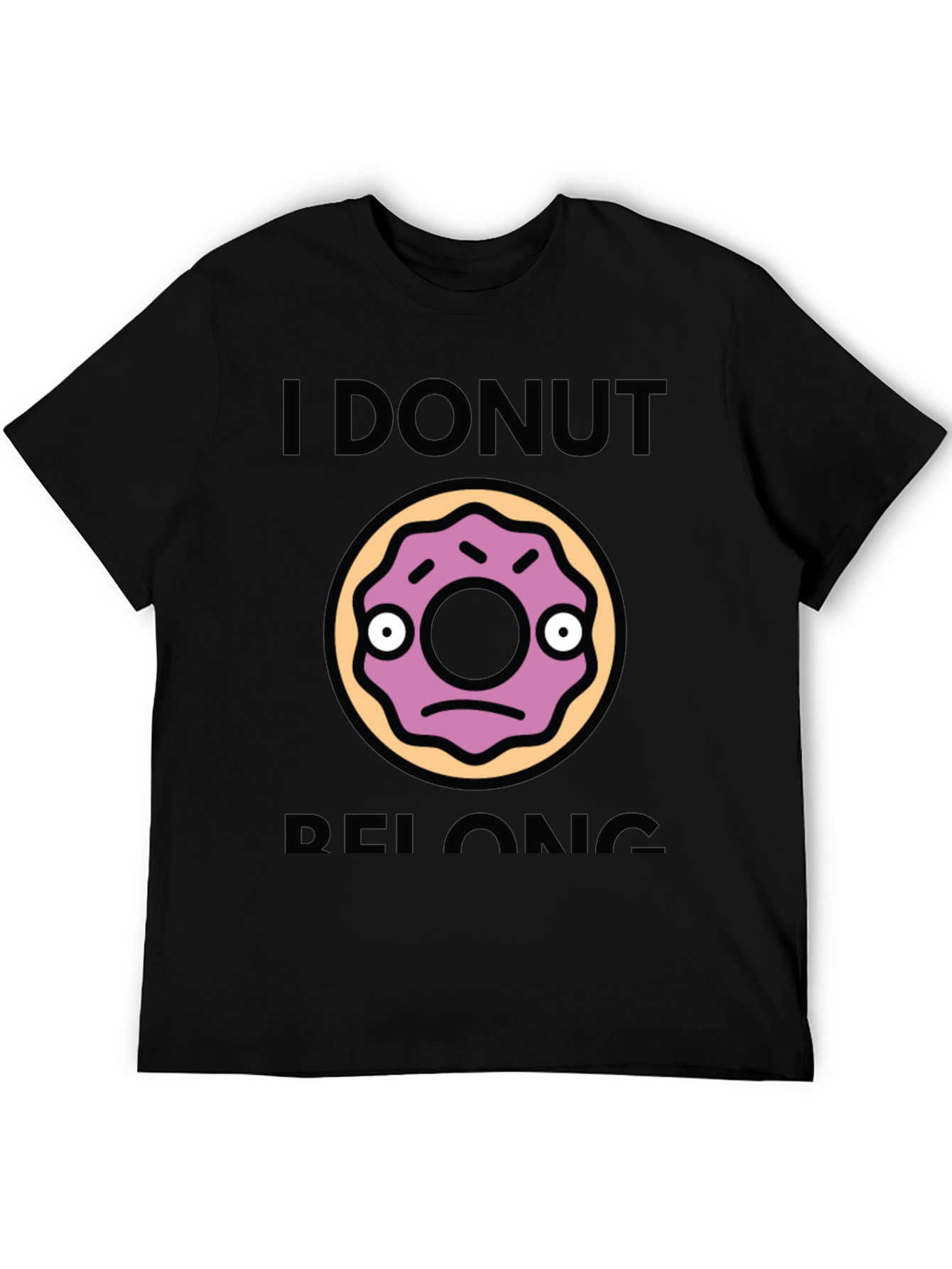 I Donut Belong Funny Graphic T-Shirt