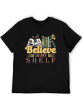 Believe In My Shelf Graphic Tee Book Lover T-Shirt